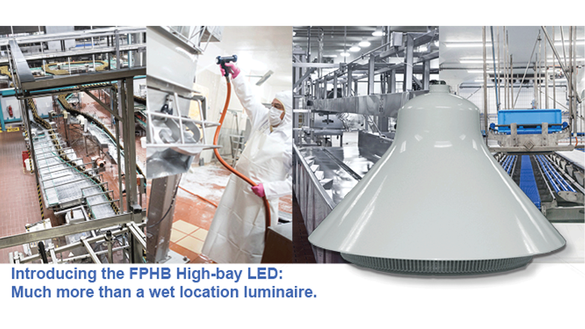 New FPHB LED High Bay Fixture Illuminates Food Processing Plants With